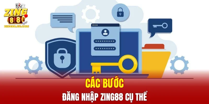 Các bước đăng nhập ZING88 cụ thể