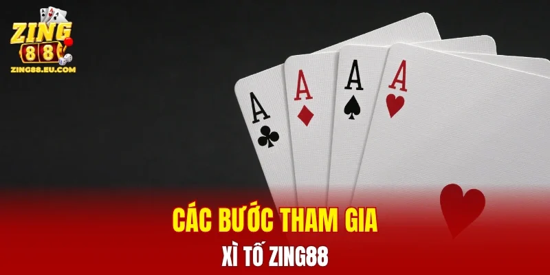 Các bước tham gia chơi xì tố ZING88 cho người mới