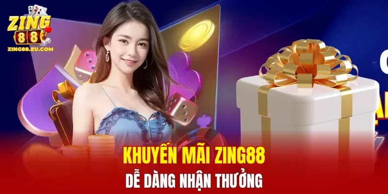 Khuyến mãi ZING88 dễ dàng nhận thưởng