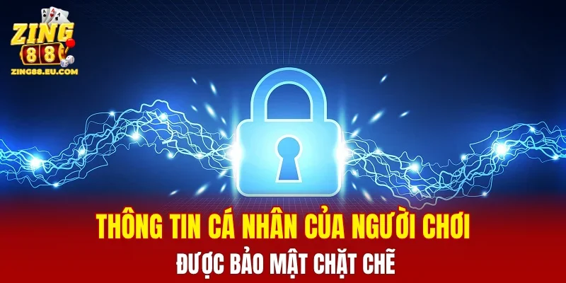 Thông tin cá nhân của người chơi được bảo mật chặt chẽ